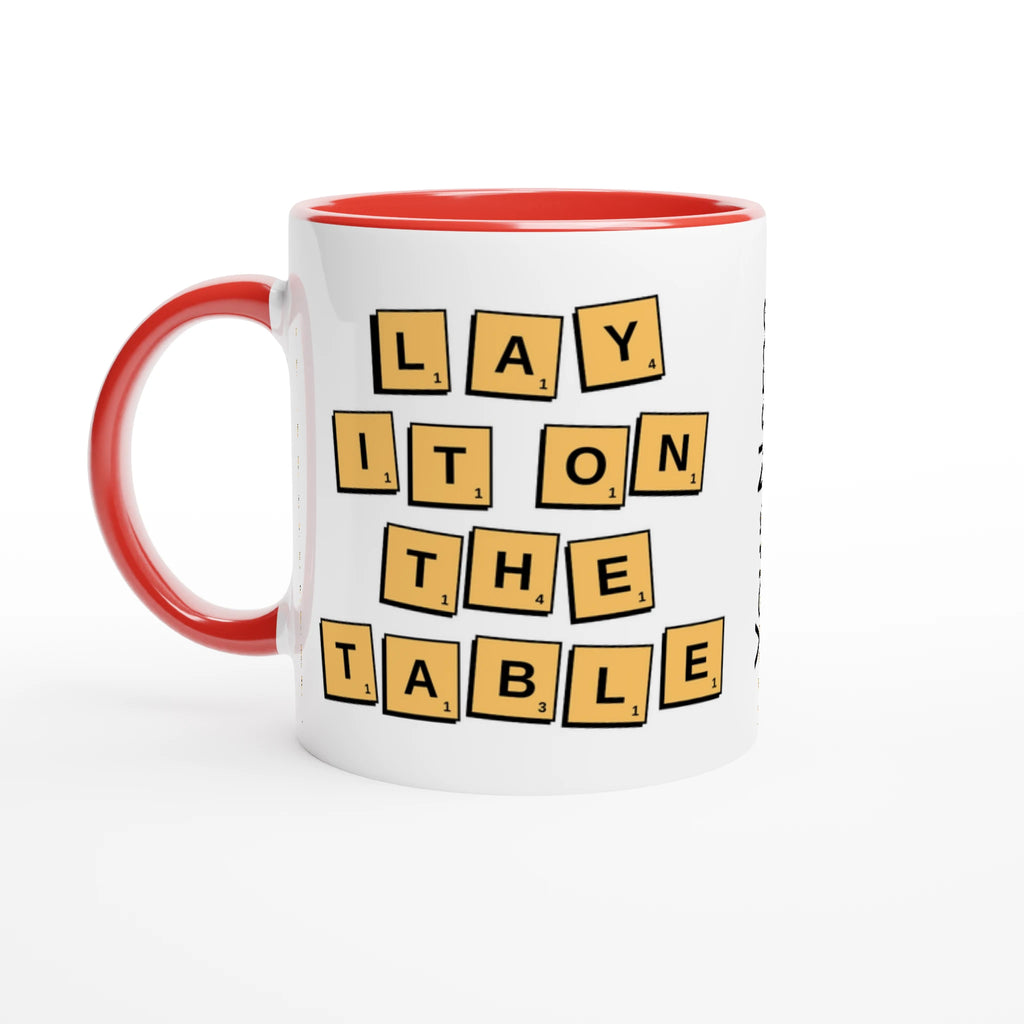 Personalised - Lay It On The Table - White 11oz Ceramic Mug with Colour Inside Ceramic Red Personalised 11oz Mug Games Globally Fulfilled