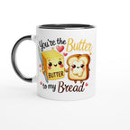 You're The Butter To My Bread, Valentine - White 11oz Ceramic Mug with Colour Inside Ceramic Black Colour 11oz Mug Food Globally Fulfilled Love