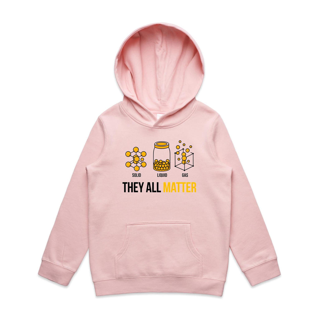 They All Matter Solid Liquid Gas Kids AS Colour Hoodie Pink Kids Hoodie Printed In Australia Science