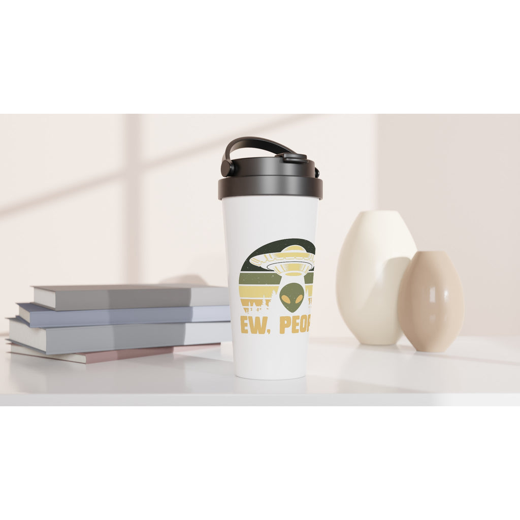 Alien Ew, People - White 15oz Stainless Steel Travel Mug Travel Mug Globally Fulfilled Sci Fi