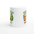 You're The Avocado To My Toast, Valentine - White 11oz Ceramic Mug White 11oz Mug Food Globally Fulfilled Love