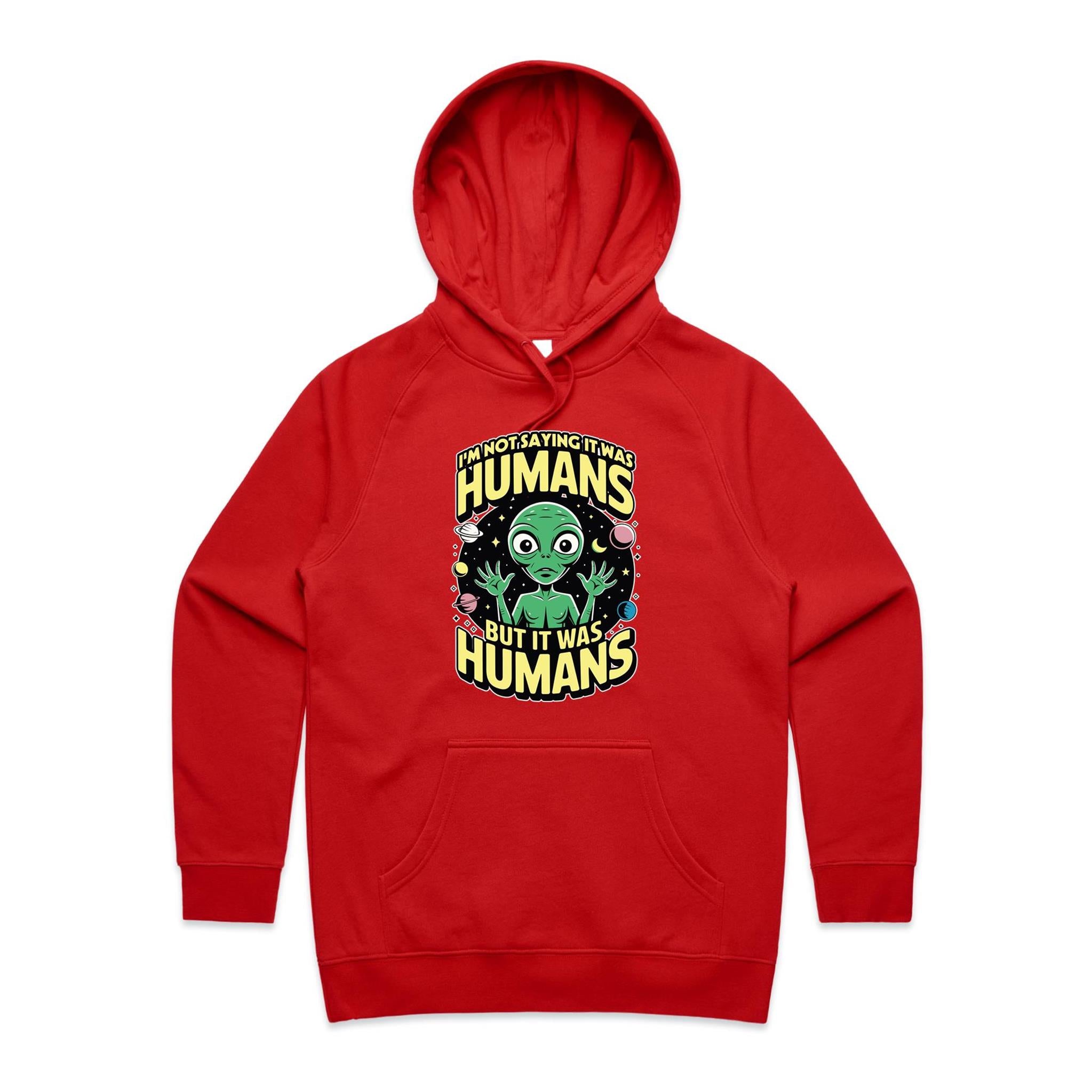 Alien, I'm Not Saying It Was Humans - Womens Hoodie Red Womens Hoodie Printed In Australia Sci Fi