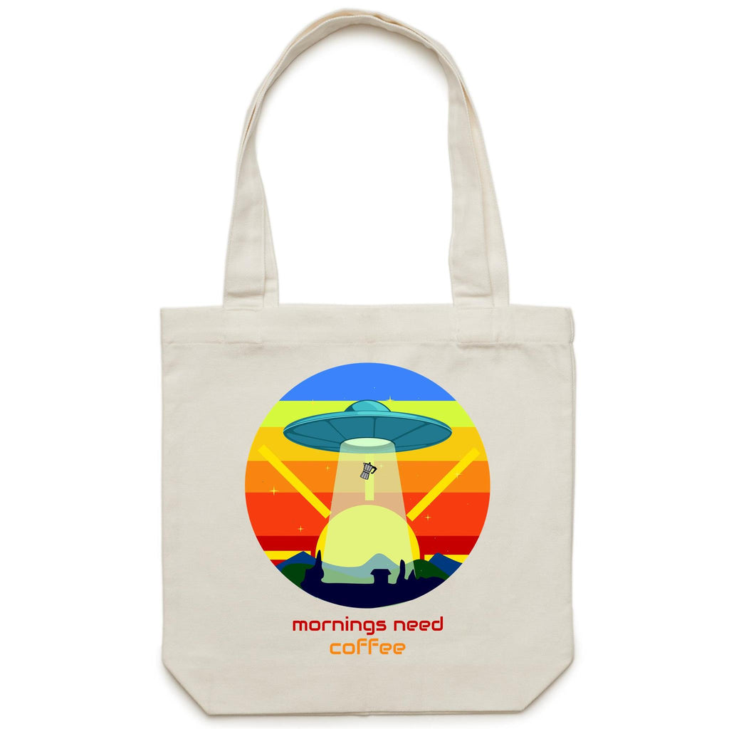 Mornings Need Coffee, UFO - Canvas Tote Bag Cream One Size Tote Bag Printed In Australia