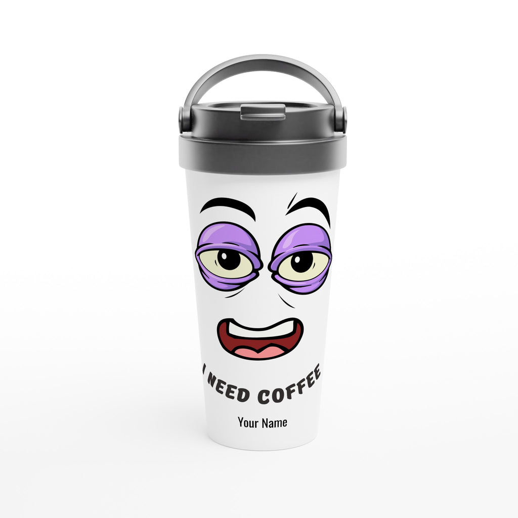 Personalised - I Need Coffee - White 15oz Stainless Steel Travel Mug Default Title Personalised Travel Mug coffee customise funny Globally Fulfilled personalise