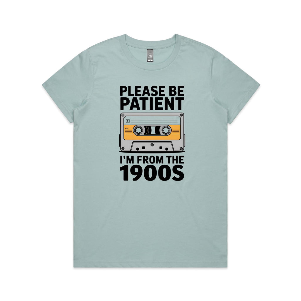 Please Be Patient, I'm From The 1900's Women's AS Colour T-shirt Pale Blue Womens T-shirt Music Printed In Australia