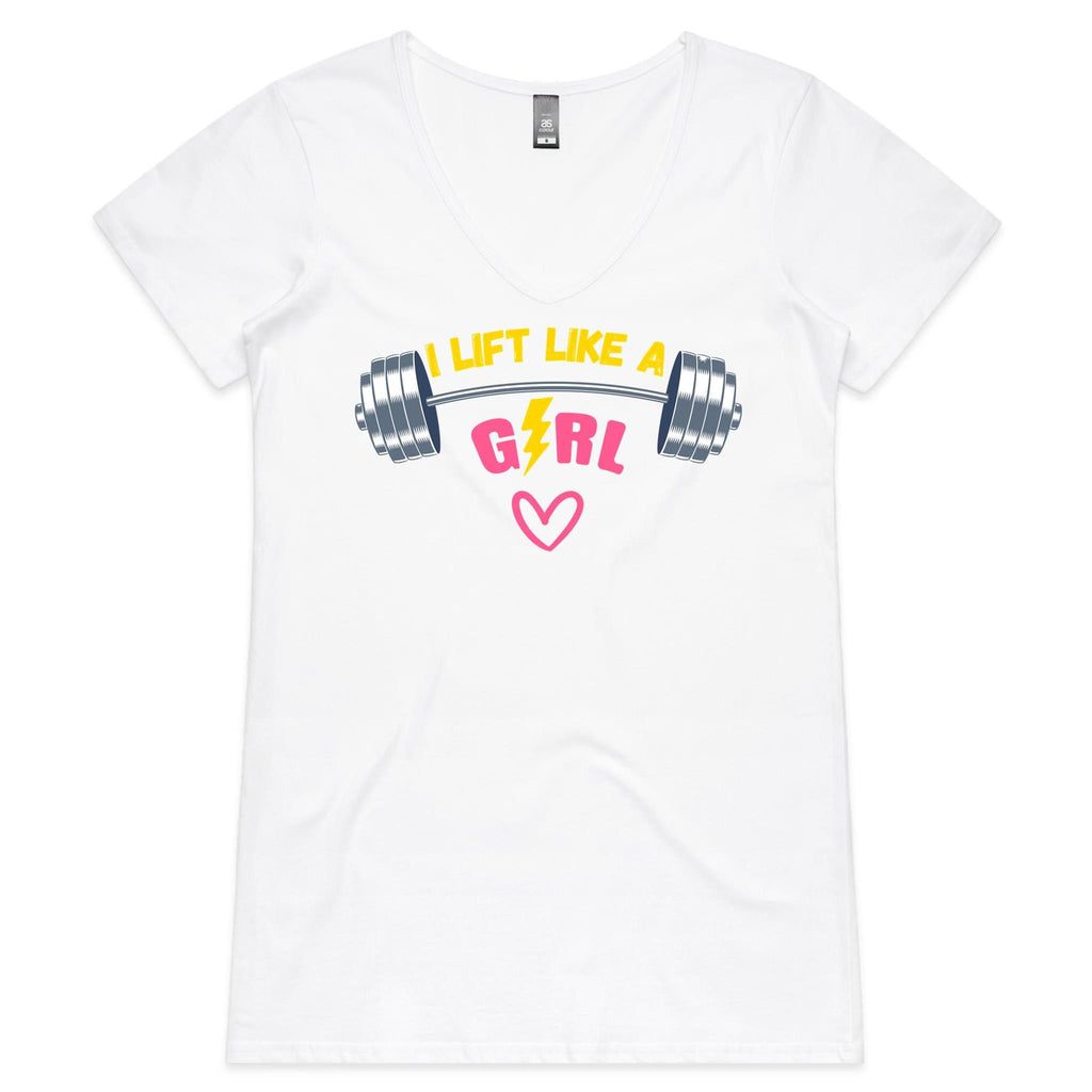 I Lift Like A Girl - Womens V-Neck T-Shirt White Womens Active V-Neck T-shirt Fitness Printed In Australia