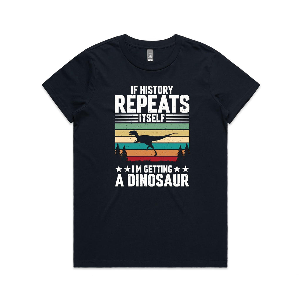 I'm Getting A Dinosaur Women's AS Colour T-shirt