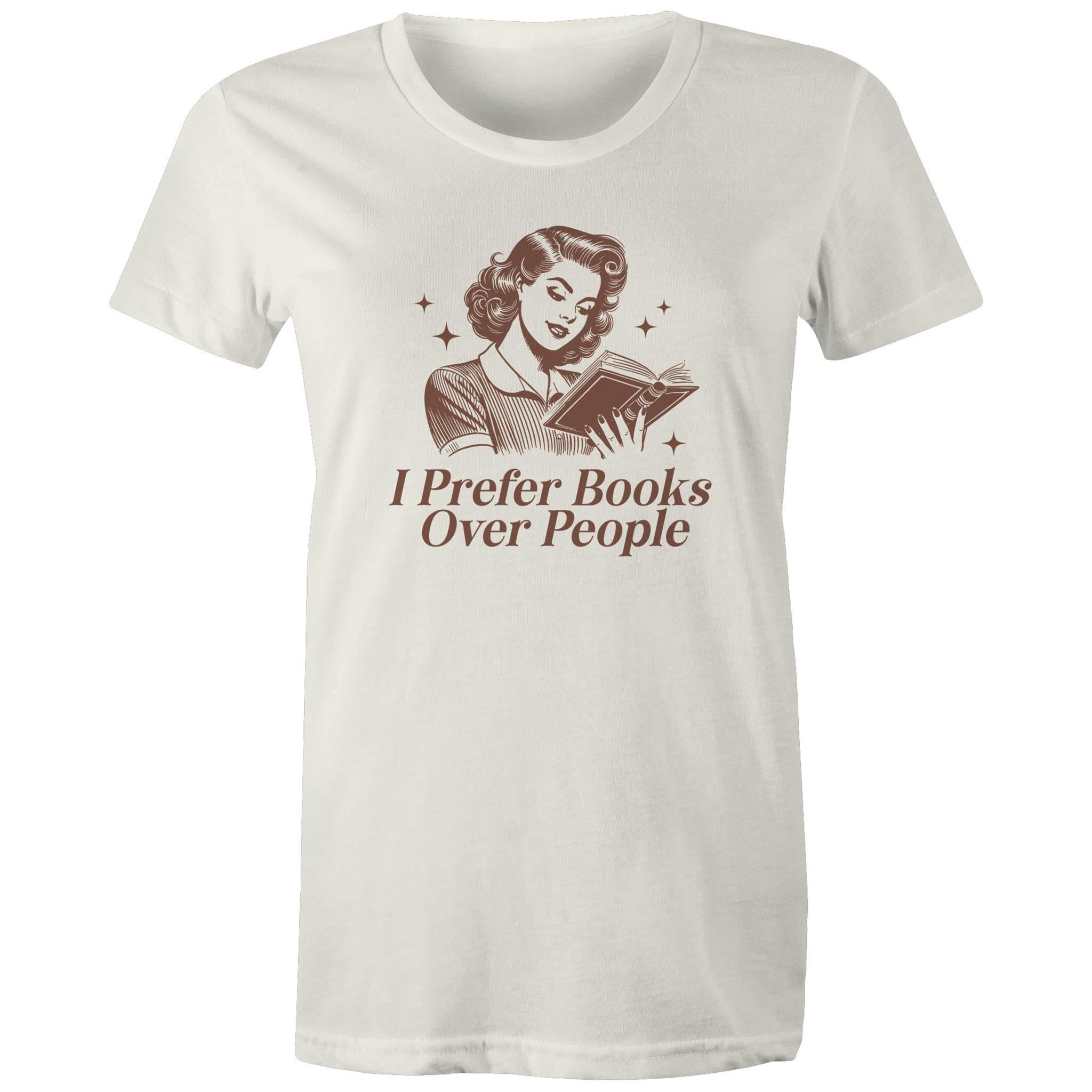 I Prefer Books Over People - Womens T-shirt Natural Womens T-shirt Printed In Australia Reading