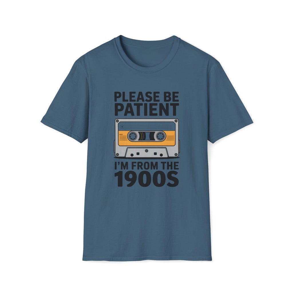 Cassette Tape, Please Be Patient, I'm From The 1900's Unisex Softstyle T-Shirt Indigo Blue Unisex Adult T-shirt Australian Printer Music