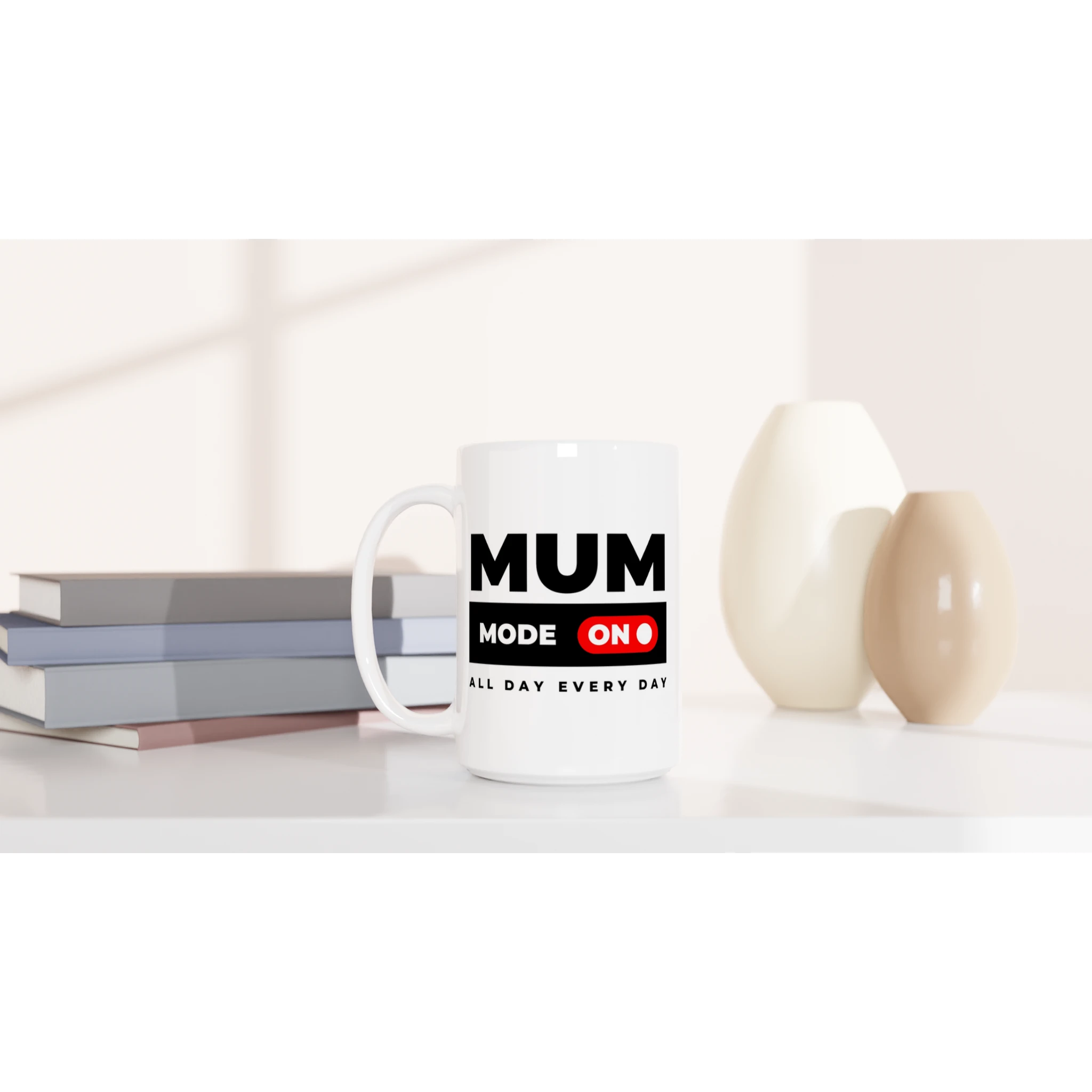 Mum Mode On - White 15oz Ceramic Mug 15oz Mug Globally Fulfilled Mum
