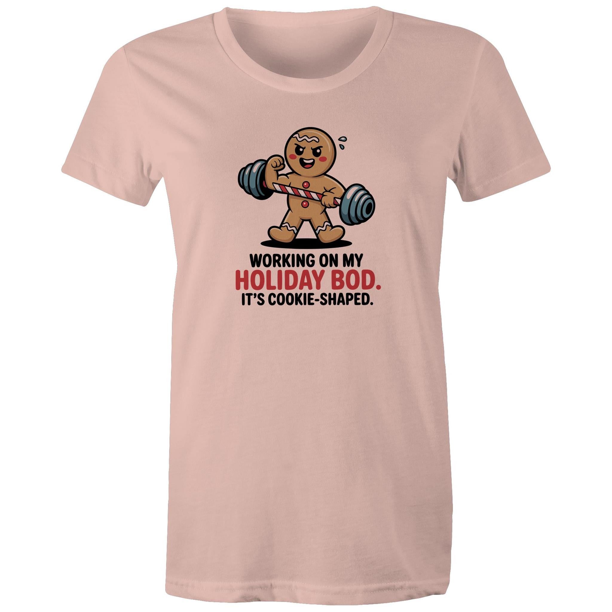 Working On My Holiday Bod, It's Cookie Shaped - Womens T-shirt Pale Pink Womens Christmas T-shirt Christmas Printed In Australia