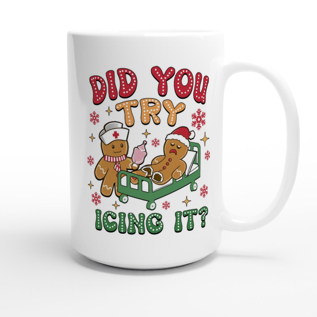 Gingerbread, Did You Try Icing It White 15oz Ceramic Mug Christmas 15oz Mug Christmas Globally Fulfilled