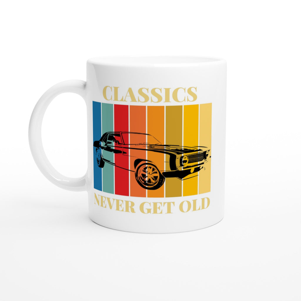 Classics Never Get Old White 11oz Ceramic Mug Default Title White 11oz Mug Dad Globally Fulfilled
