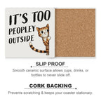It's Too Peopley Outside, Cat - Ceramic Coasters (Square) Ceramic Coasters animal Printed Offshore