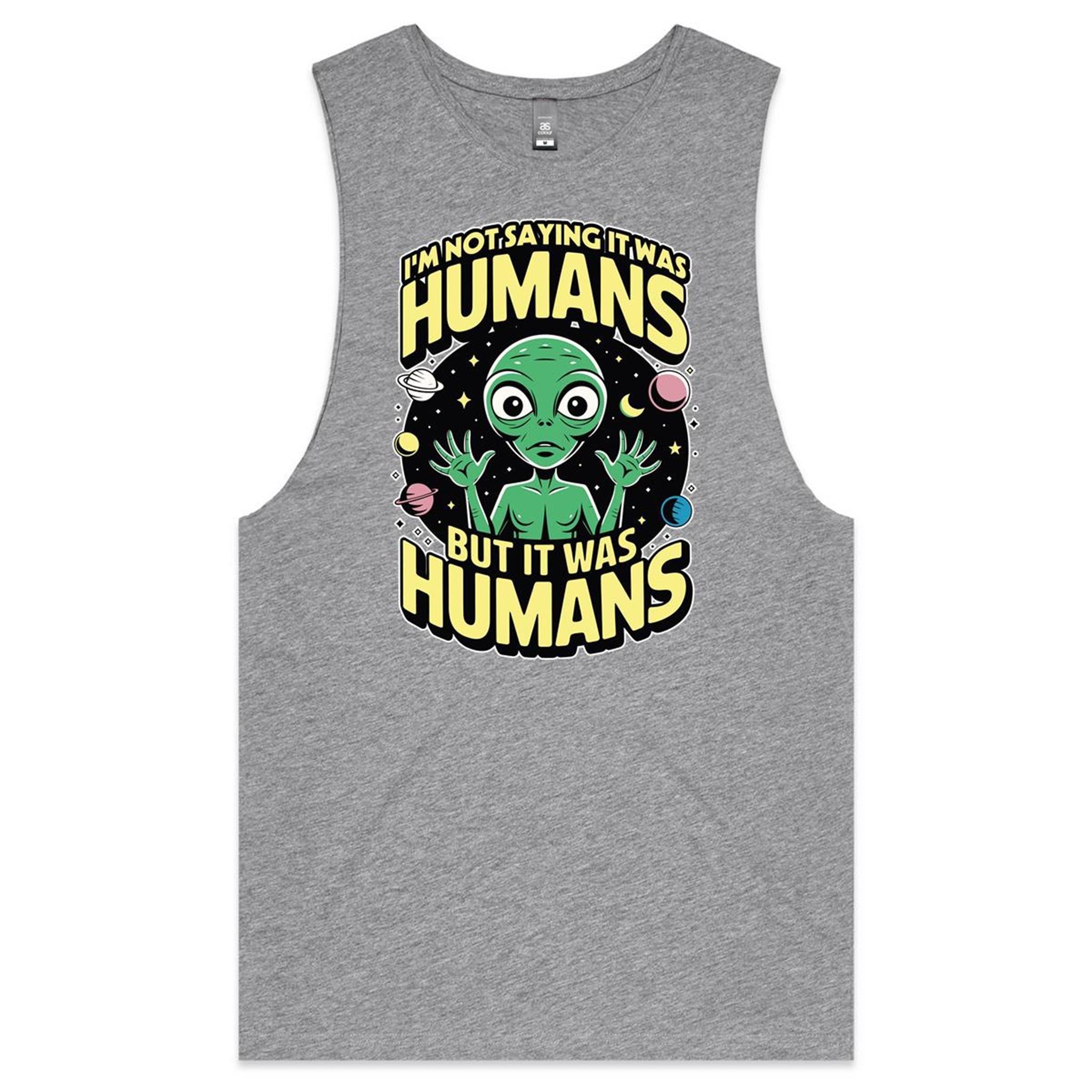 Alien, I'm Not Saying It Was Humans - Mens Tank Top Tee Grey Marle Drop Arm Tank Top Printed In Australia Sci Fi