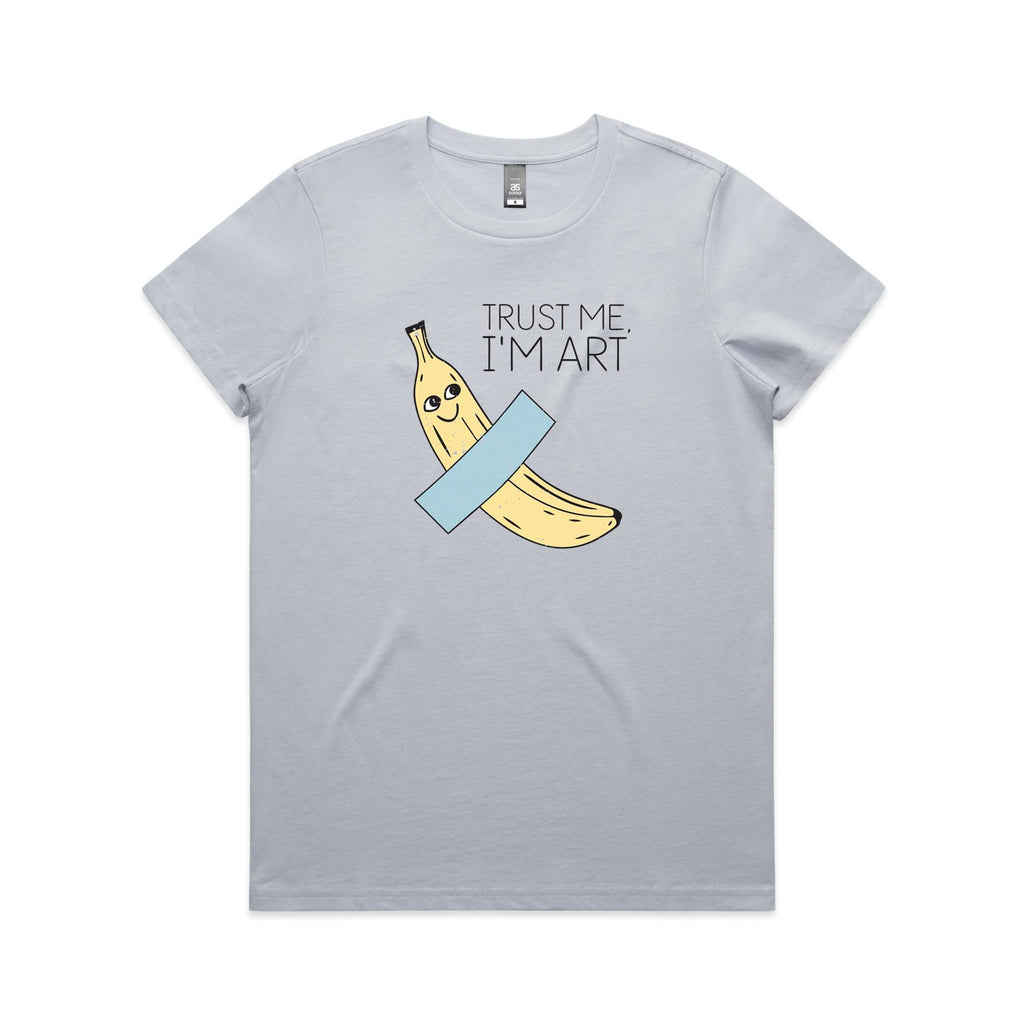 Banana Tape, Trust Me I'm Art Women's AS Colour T-shirt