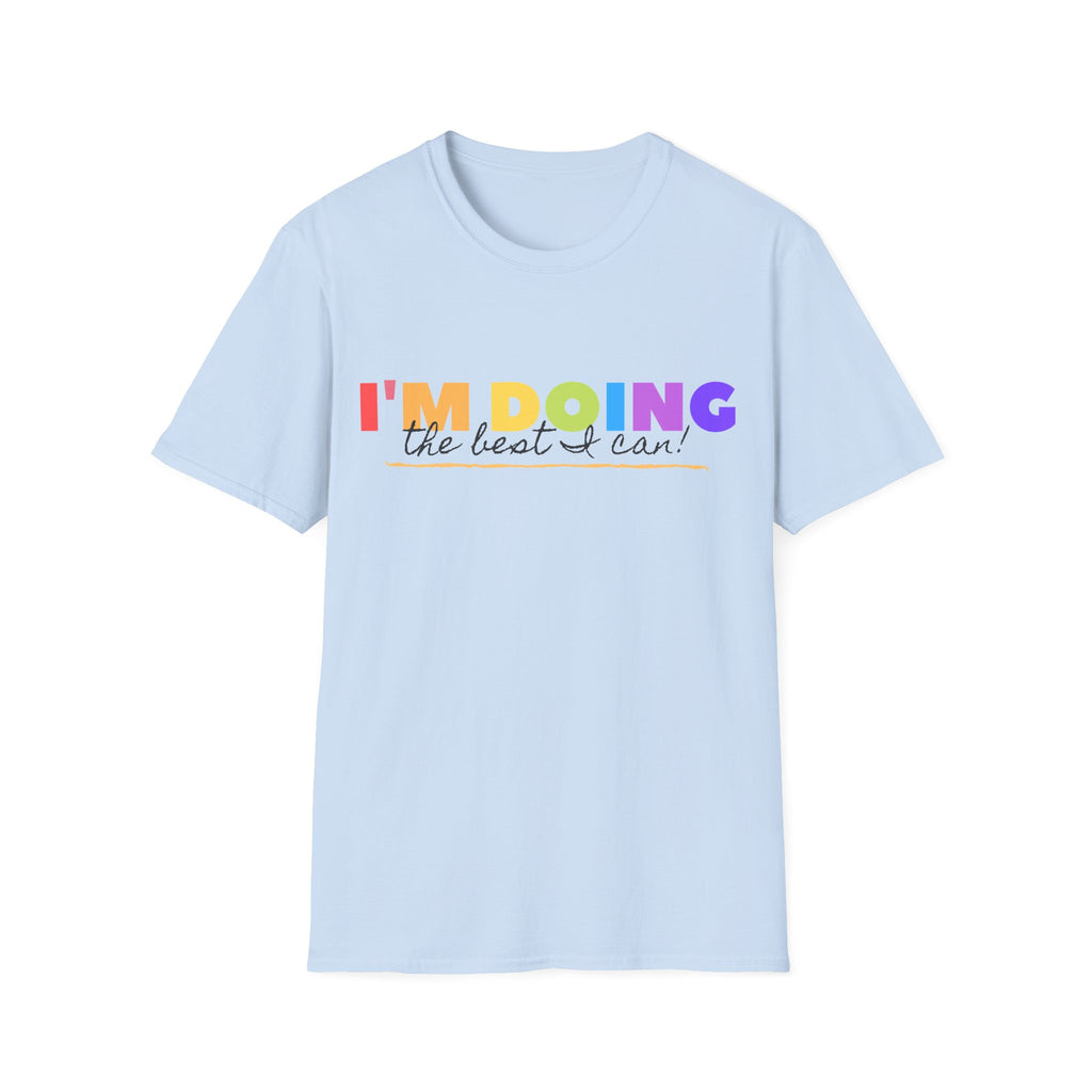 I'm Doing The Best I Can - Unisex Softstyle T-Shirt
