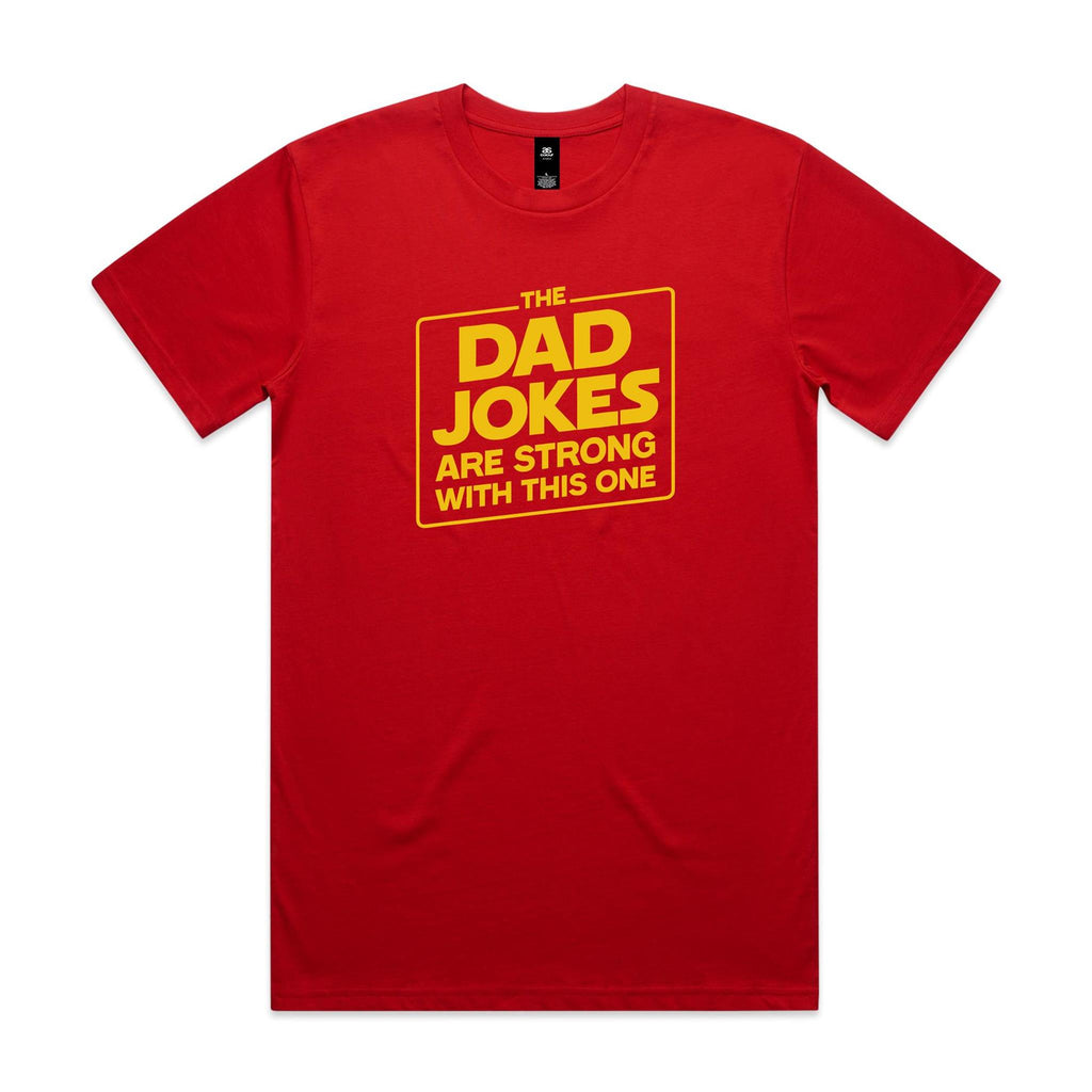 The Dad Jokes Are Strong With This One - Mens T-shirt