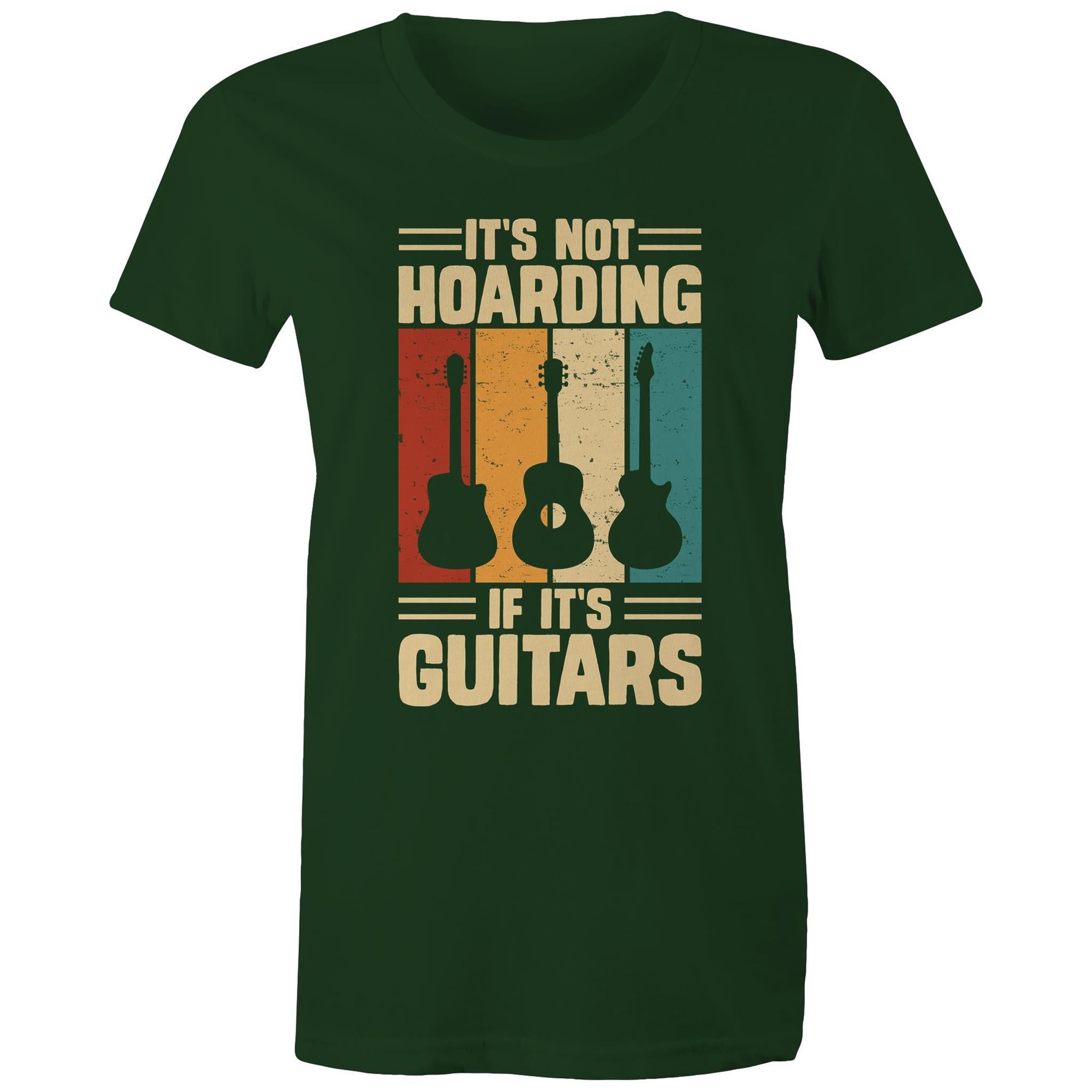 It's Not Hoarding If It's Guitars - Womens T-shirt Forest Green Womens T-shirt Music Printed In Australia