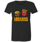 I Only Have Fries For You, Hamburger And Fries - Womens T-shirt Black Womens T-shirt Food Printed In Australia