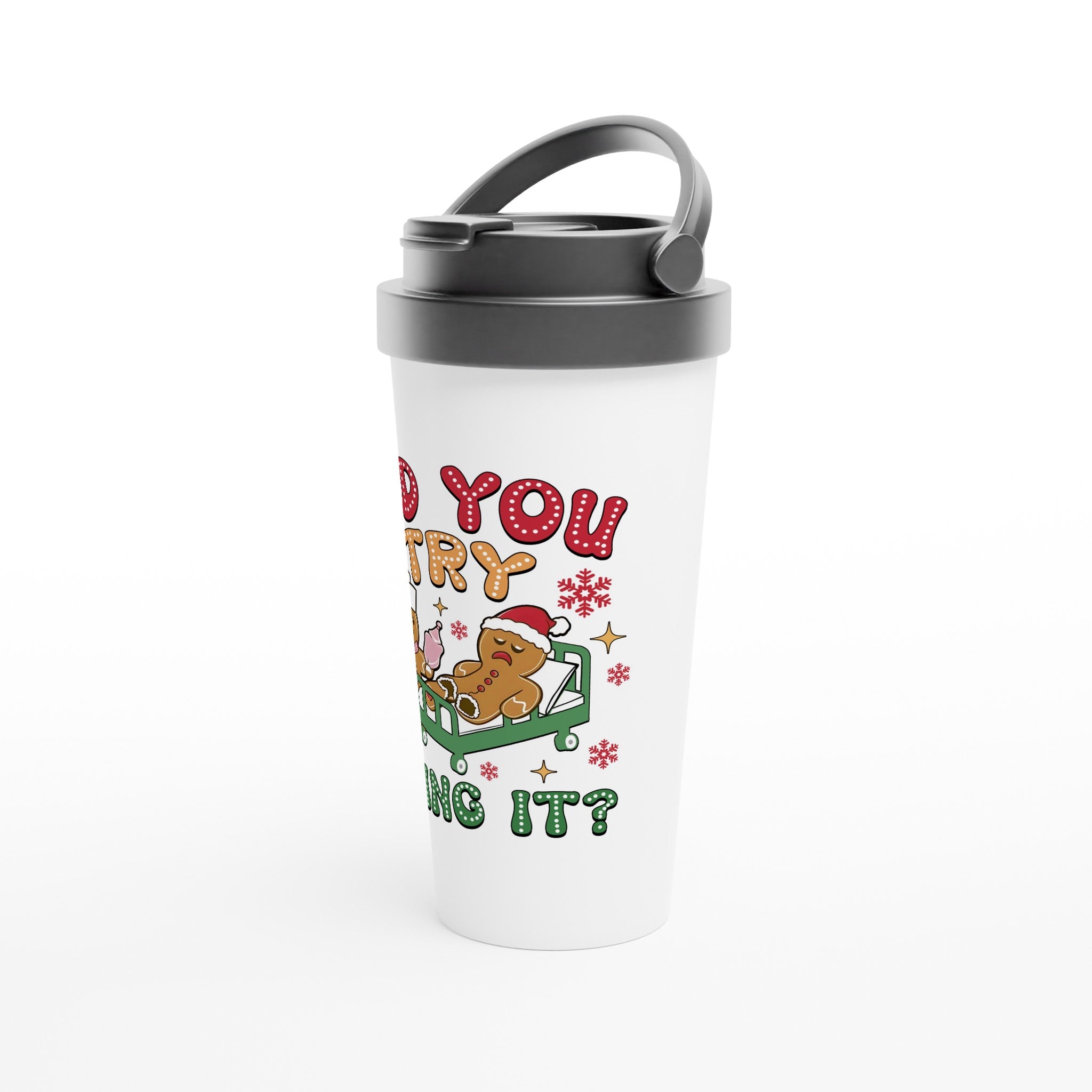 Gingerbread, Did You Try Icing It White 15oz Stainless Steel Travel Mug Christmas Travel Mug Christmas Globally Fulfilled