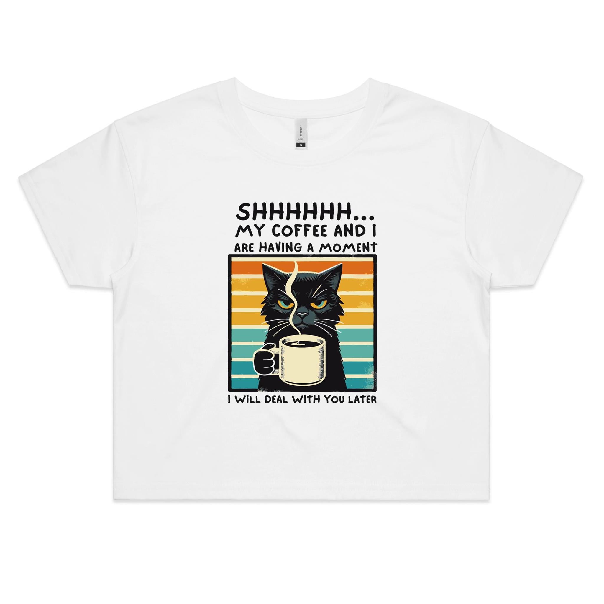 Shh My Coffee And I Are Having A Moment Cat Women's AS Colour Crop Tee