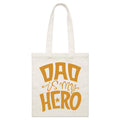 Dad Is My Hero Parcel Canvas Tote Bag Default Title Small Tote Bag Dad Printed In Australia