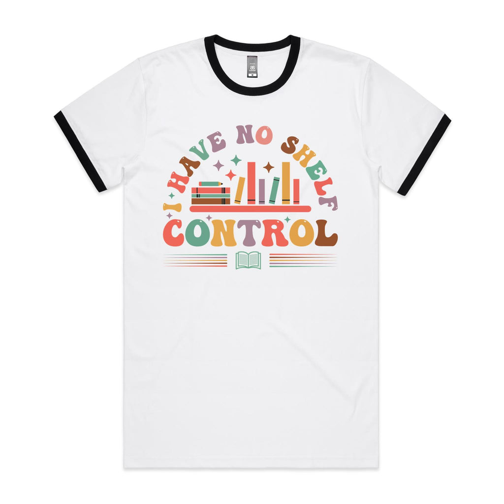 I Have No Shelf Control, Books - Staple Ringer Tee White Black Ringer T-Shirt Printed In Australia Reading
