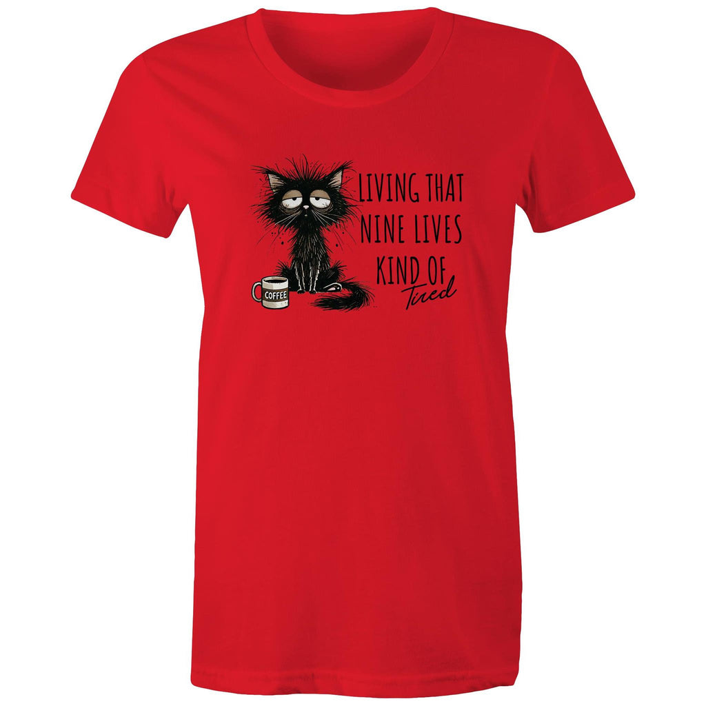 Living That nine Lives Kind Of Tired, Frazzled Cat - Womens T-shirt Red Womens T-shirt animal Coffee Printed In Australia