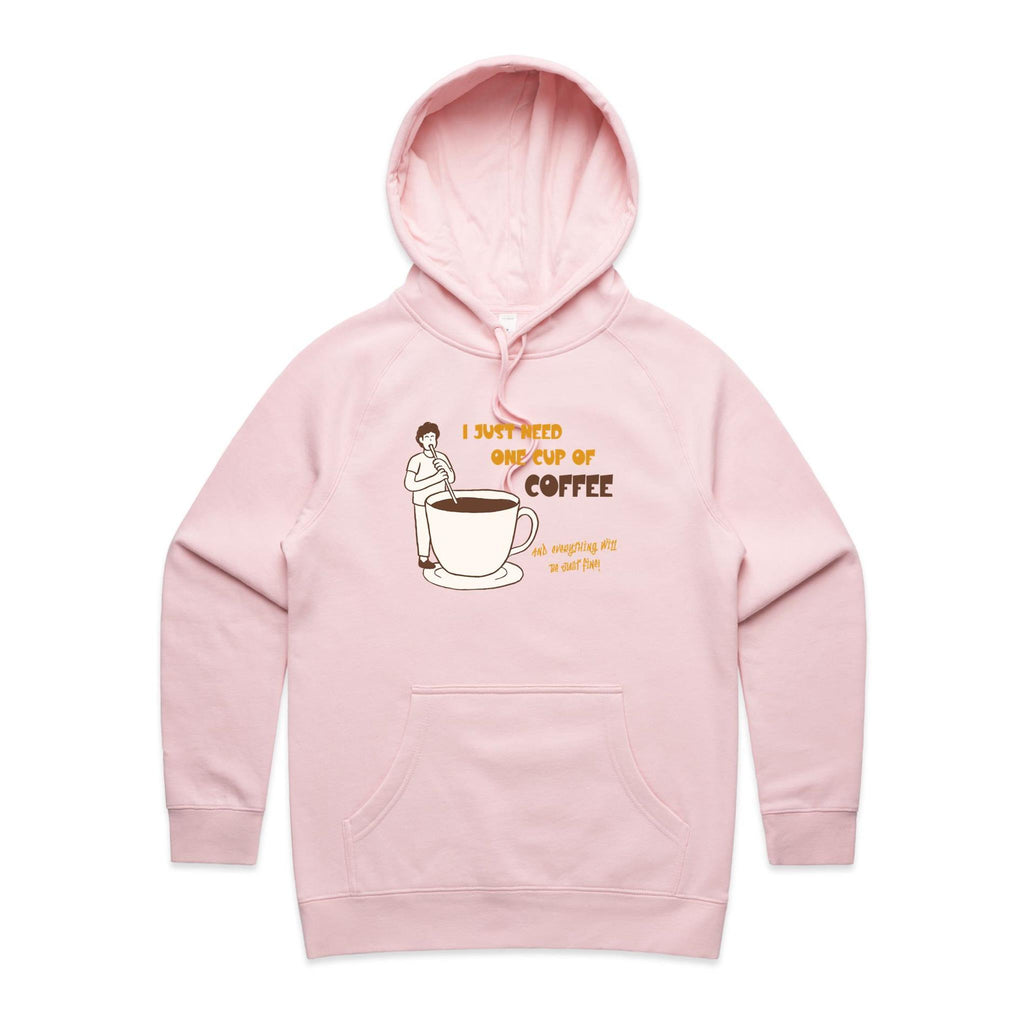 I Just Need One Cup Of Coffee - Womens Hoodie Pink Womens Hoodie Coffee Printed In Australia