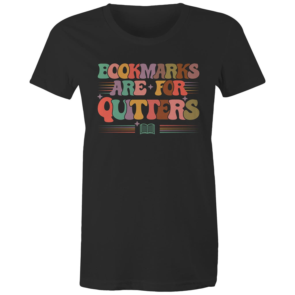 Bookmarks Are For Quitters - Womens T-shirt Black Womens T-shirt Printed In Australia Reading