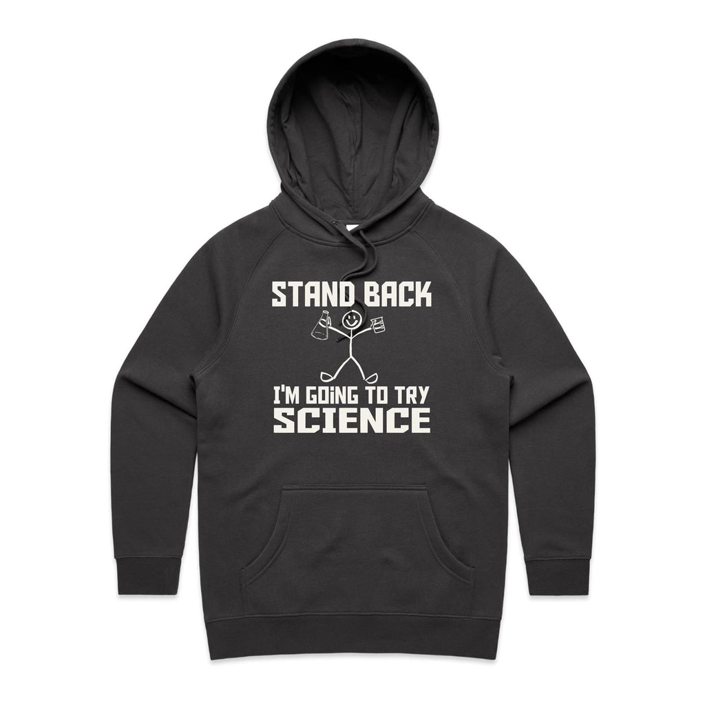 Stand Back, I'm Going To Try Science - Womens Hoodie Coal Womens Hoodie Printed In Australia Science