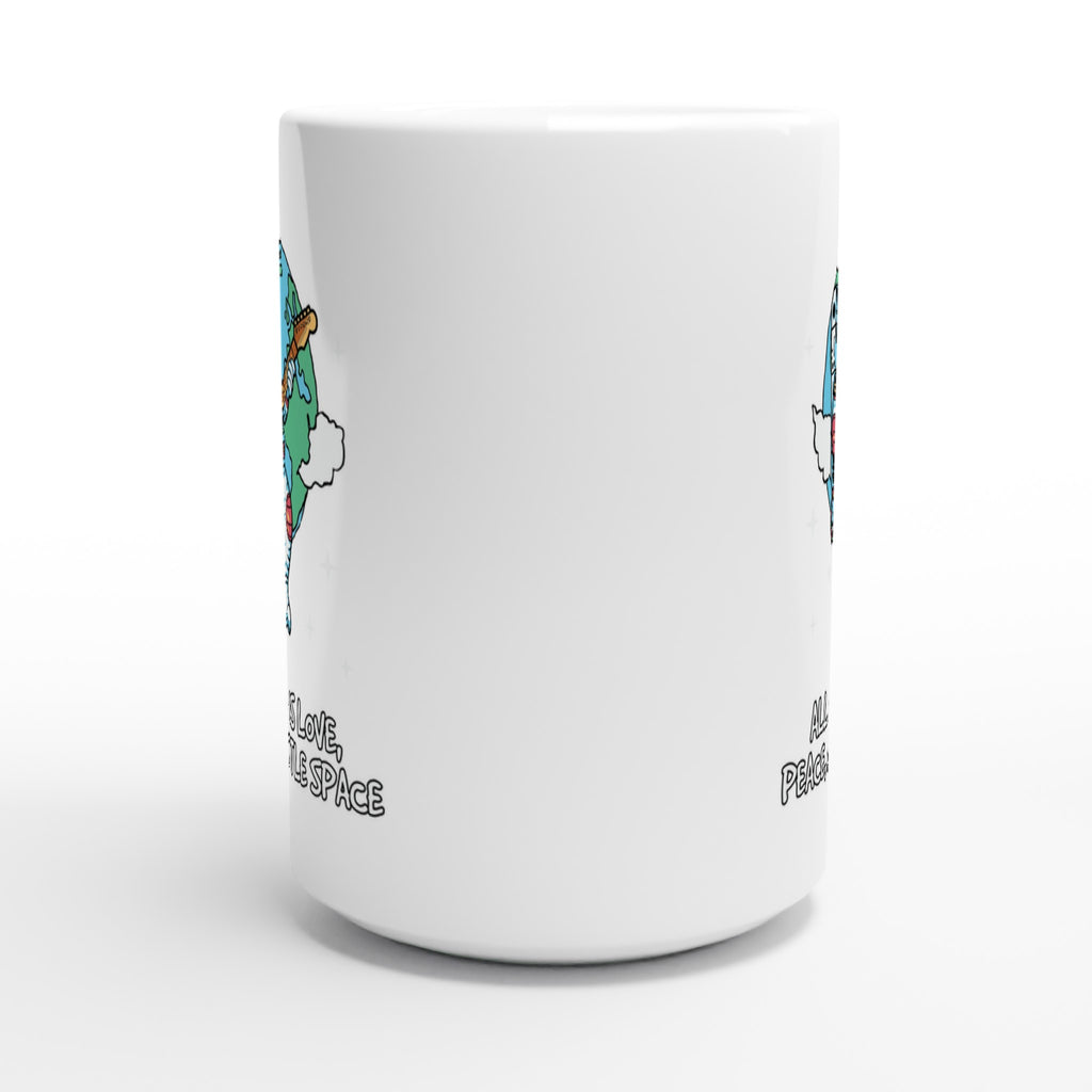 Astronaut, All We Need Is Love, Peace And A Little Space - White 15oz Ceramic Mug 15oz Mug Globally Fulfilled Space