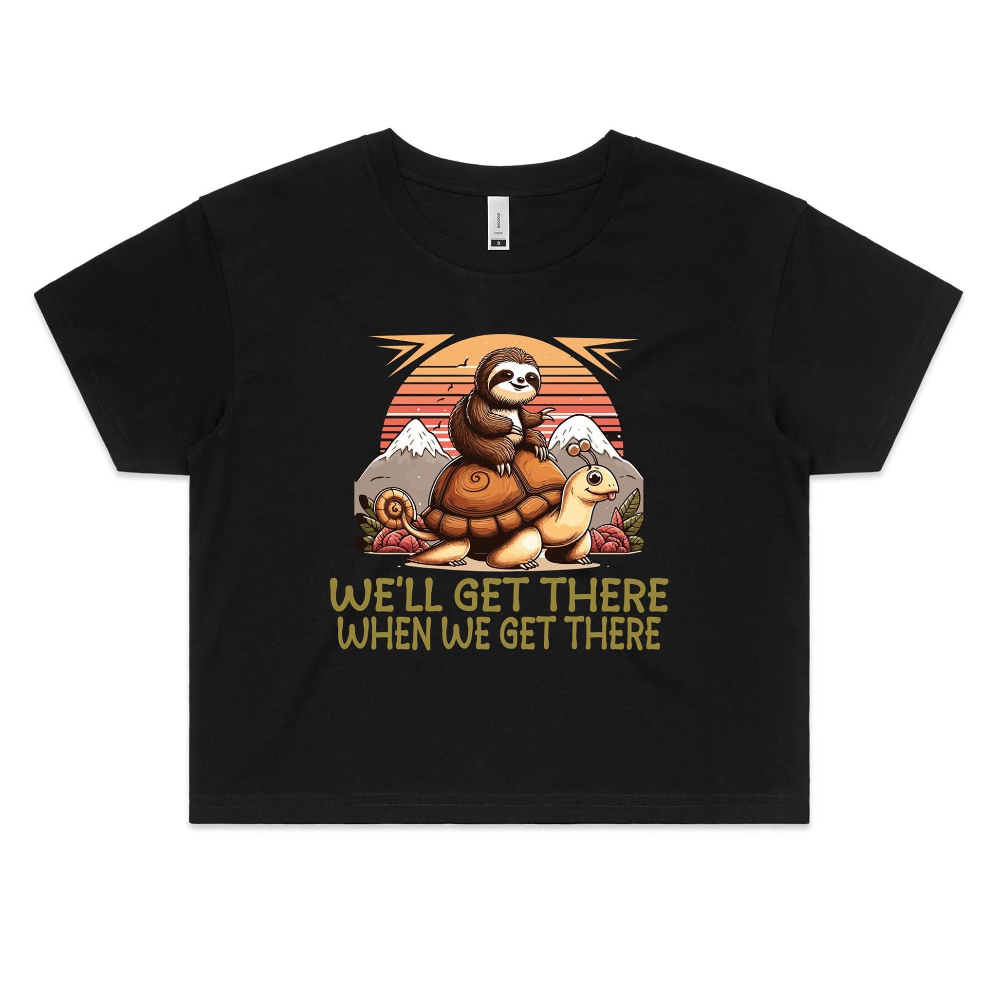 Sloth We'll Get There When We Get There Women's AS Colour Crop Tee