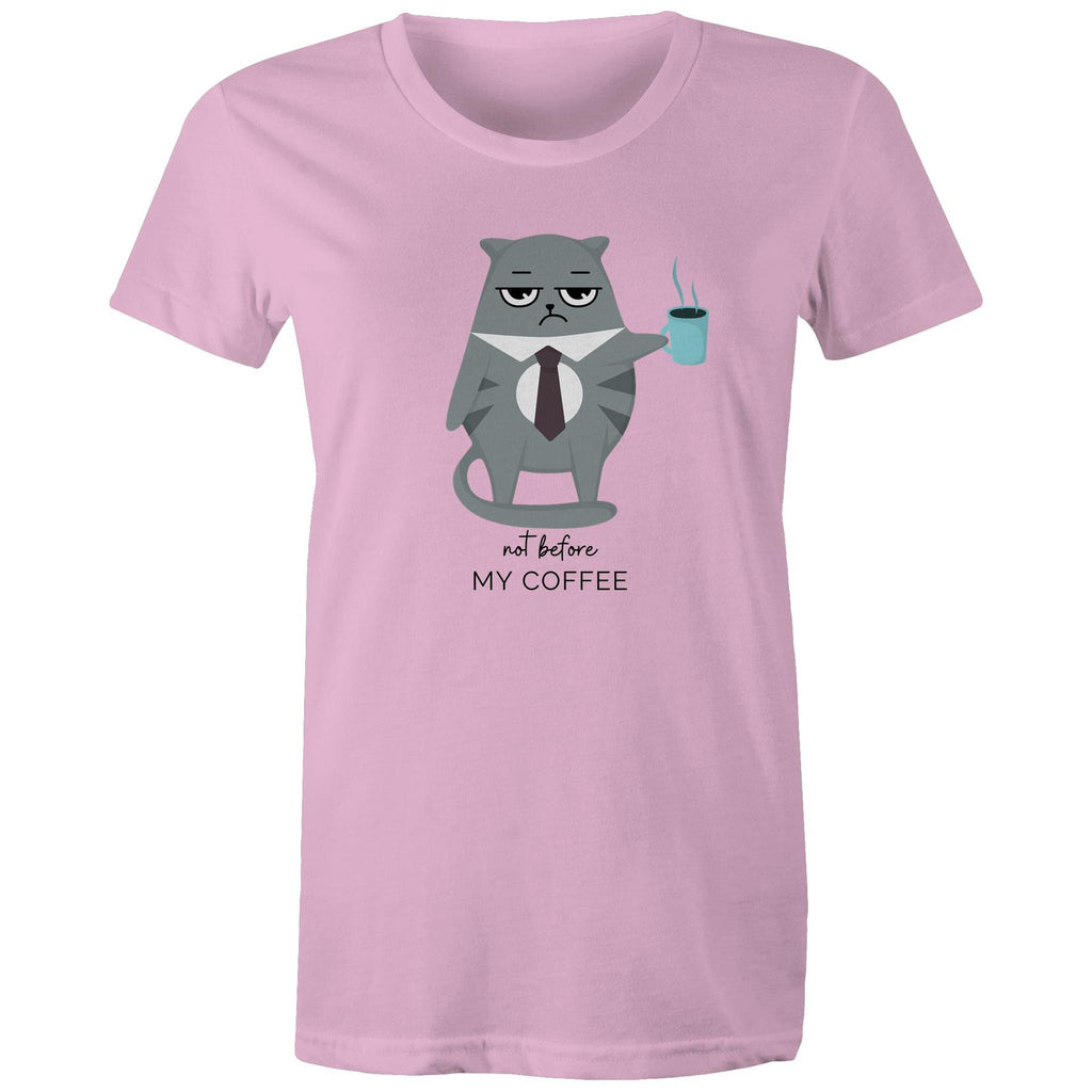Not Before My Coffee, Cranky Cat - Womens T-shirt Pink Womens T-shirt Coffee Printed In Australia