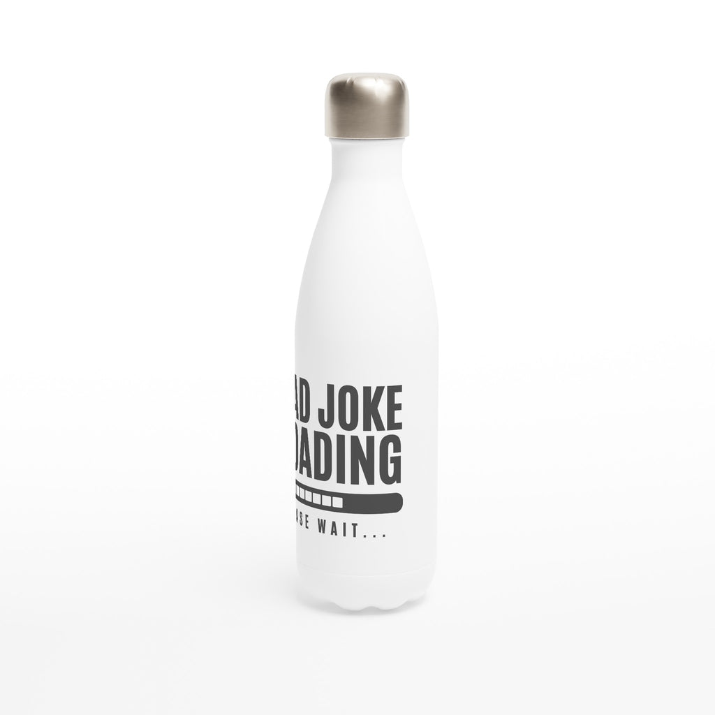 Dad Joke Loading - White 17oz Stainless Steel Water Bottle White Water Bottle Dad Globally Fulfilled