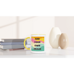 Personalised - Add Your Own Image - White 11oz Ceramic Mug with Colour Inside Personalised 11oz Mug Customise Globally Fulfilled Personalise