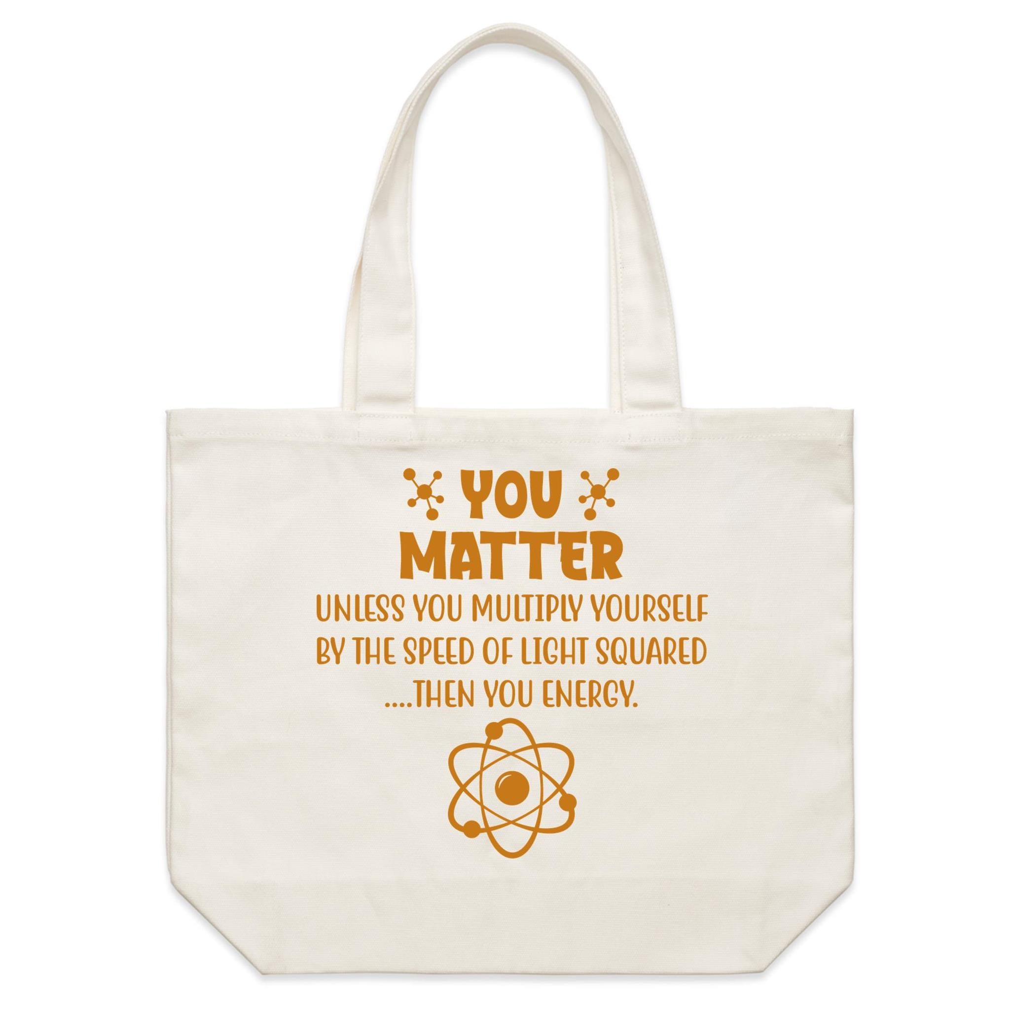 You Matter, You Energy, Physics - Shoulder Canvas Tote Bag Default Title Large Tote Bag Printed In Australia Science