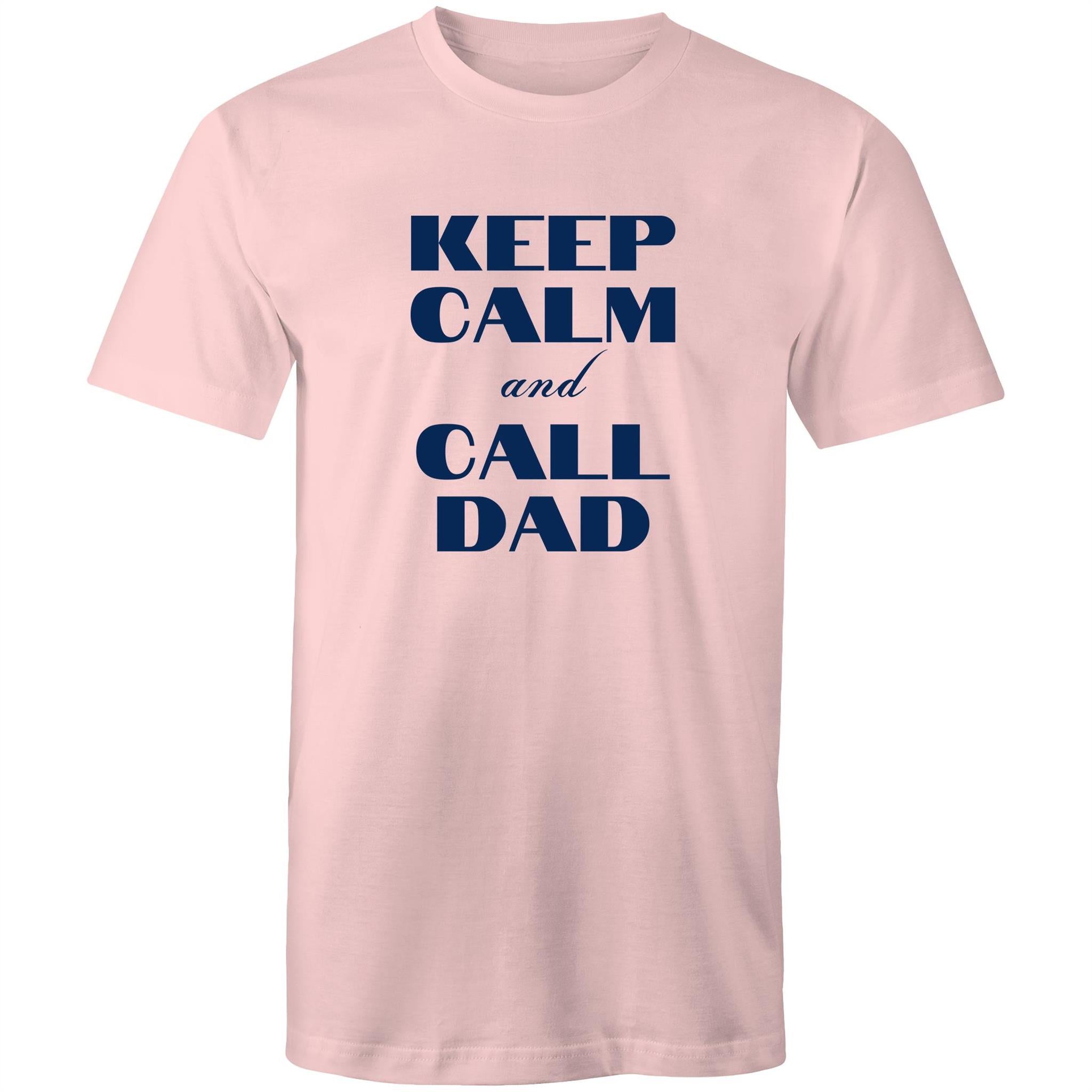 Keep Calm And Call Dad - Mens T-Shirt Pink Mens T-shirt Dad Printed In Australia