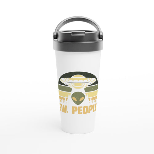 Alien Ew, People - White 15oz Stainless Steel Travel Mug Default Title Travel Mug Globally Fulfilled Sci Fi