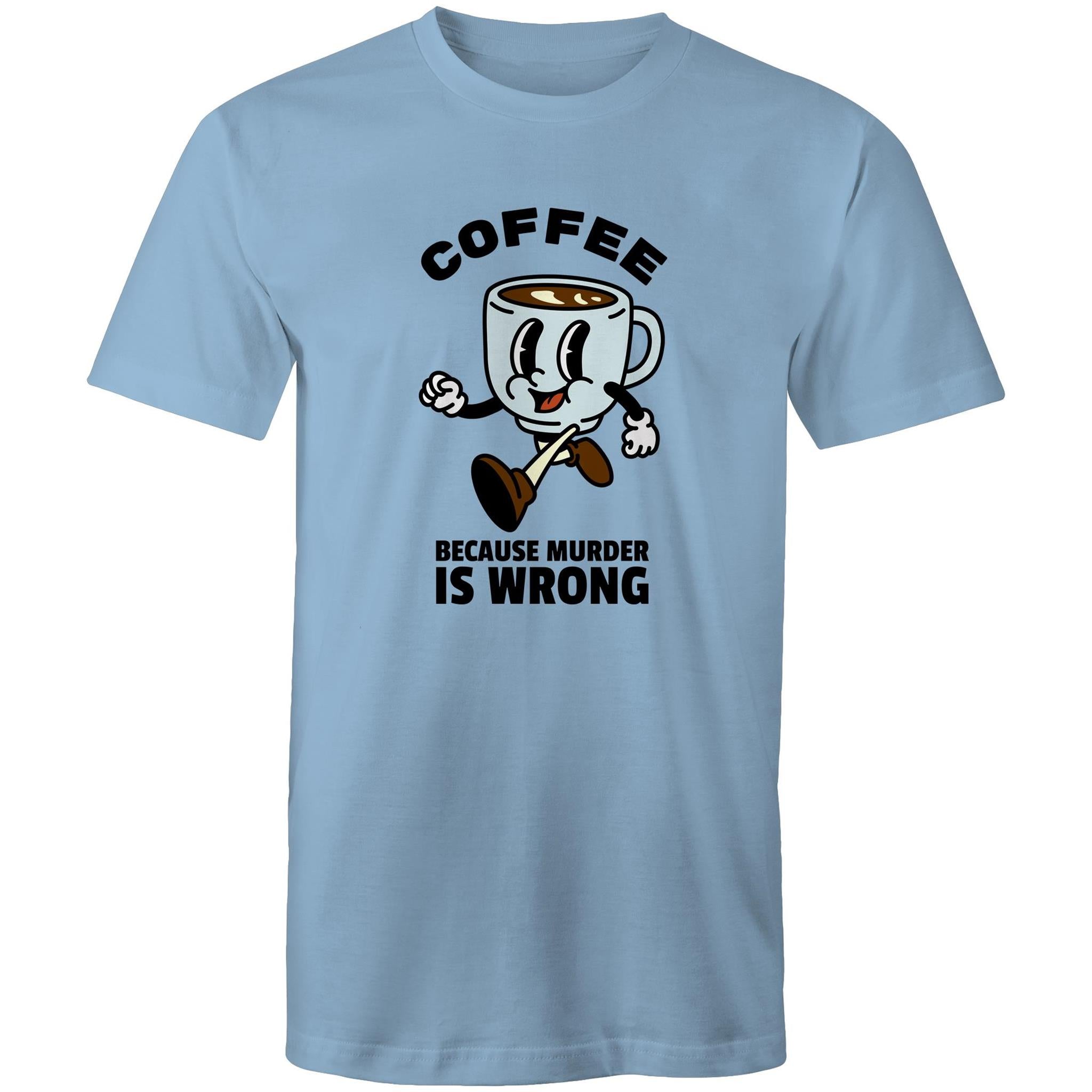 Coffee, Because Murder Is Wrong - Mens T-Shirt Carolina Blue Mens T-shirt Coffee Printed In Australia