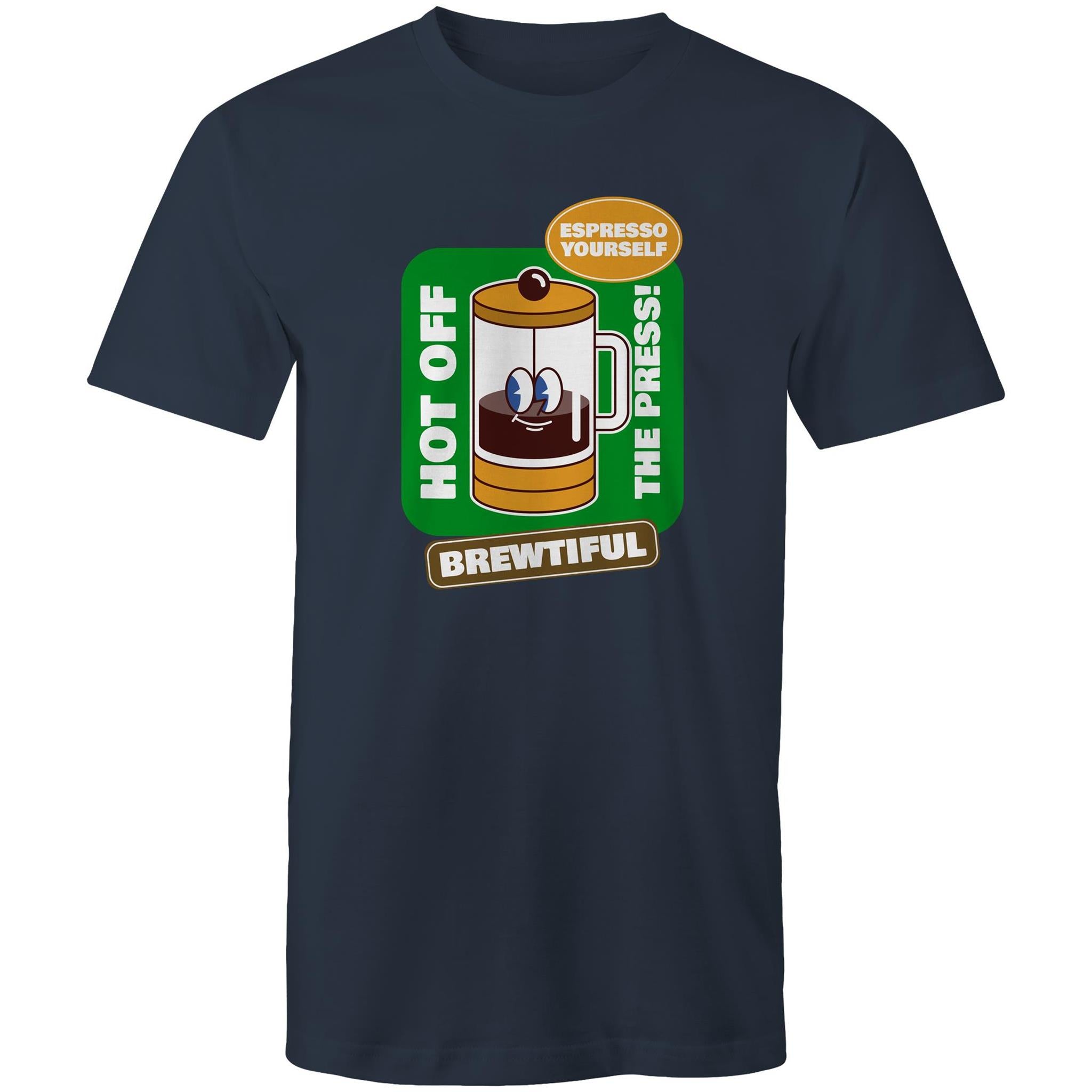 Brewtiful, Coffee Plunger, Espresso Yourself - Mens T-Shirt Navy Mens T-shirt Coffee Printed In Australia