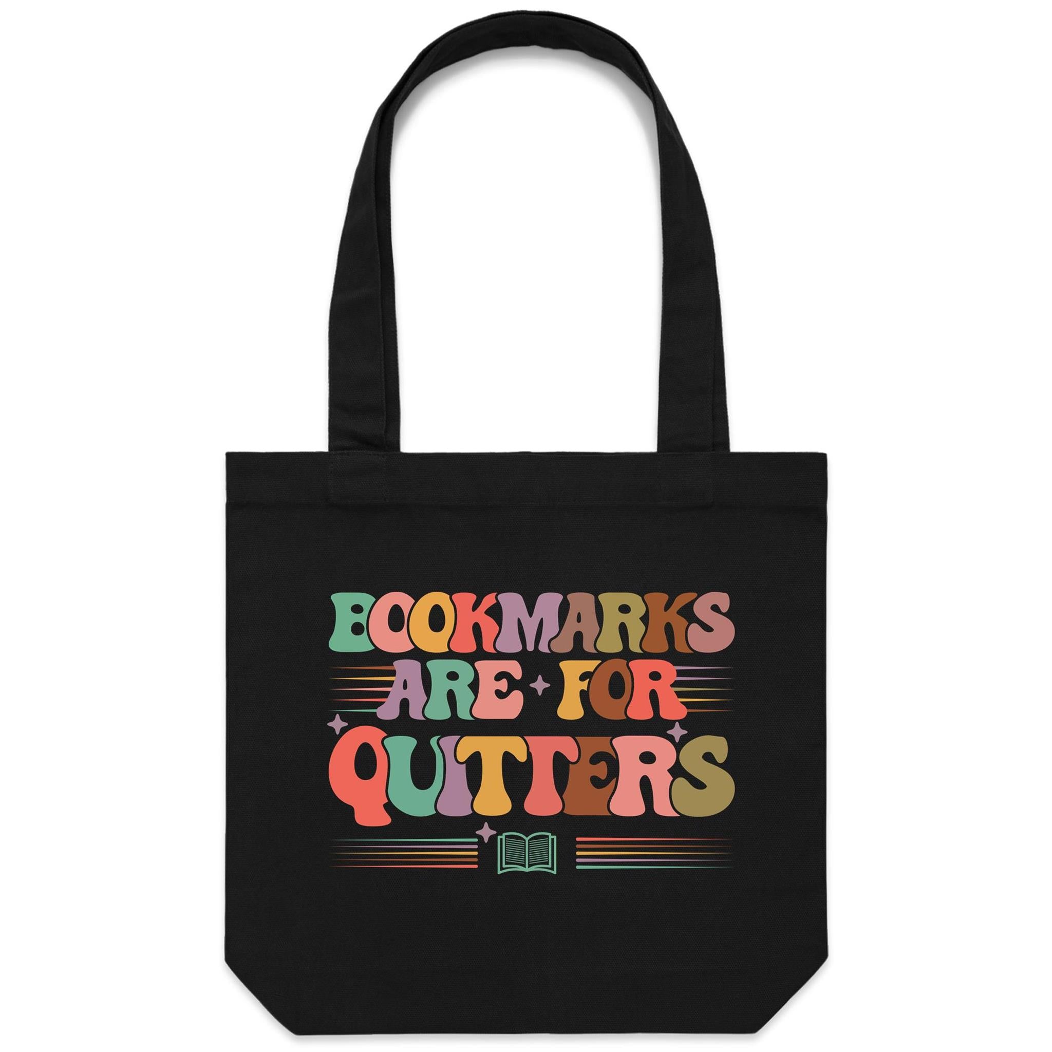 Bookmarks Are For Quitters - Canvas Tote Bag Black One Size Tote Bag Printed In Australia Reading