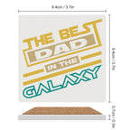The Best Dad In The Galaxy Ceramic Coasters (Square) Ceramic Coasters Dad Printed Offshore