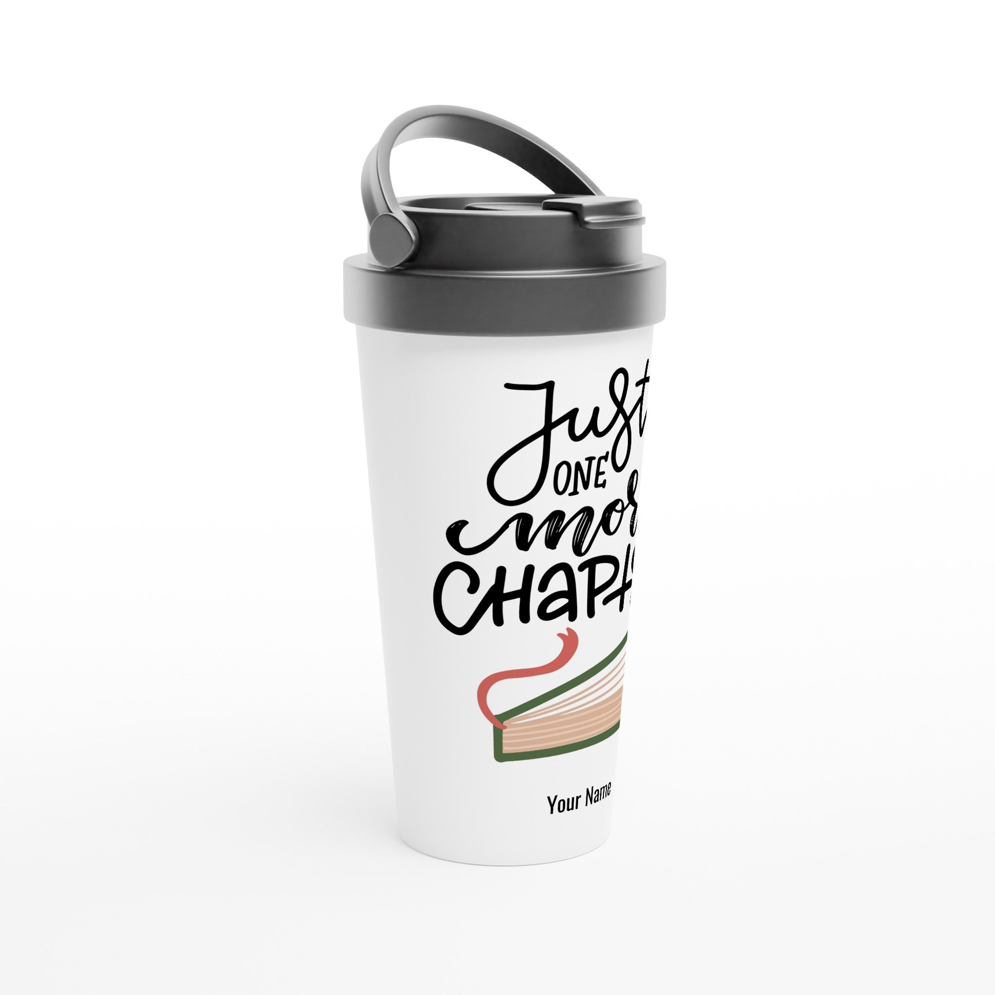 Personalised - Just One More Chapter - White 15oz Stainless Steel Travel Mug Personalised Travel Mug Globally Fulfilled reading