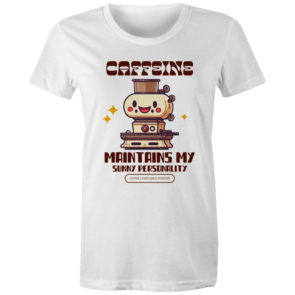 Caffeine Maintains My Sunny Personality - Womens T-shirt White Womens T-shirt Coffee Printed In Australia