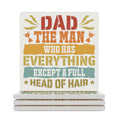 Dad, The Man Who Has Everything Except A Full Head Of Hair Ceramic Coasters (Square) white Ceramic Coasters Dad Printed Offshore