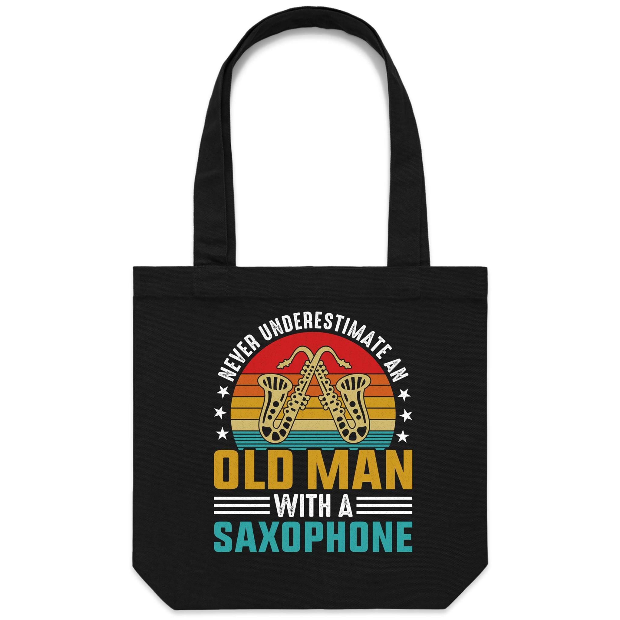 Never Underestimate An Old Man With A Saxophone - Canvas Tote Bag