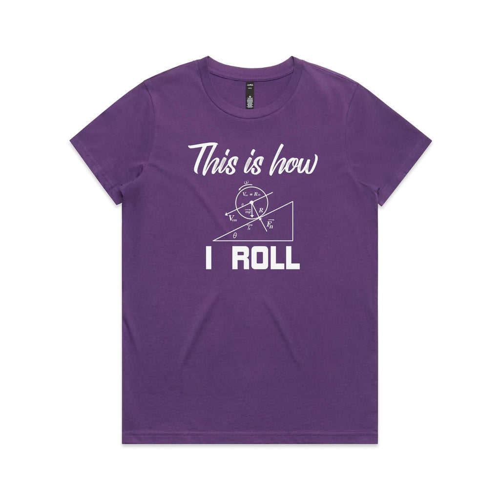 This Is How I Roll Women's AS Colour T-shirt