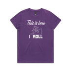 This Is How I Roll Women's AS Colour T-shirt